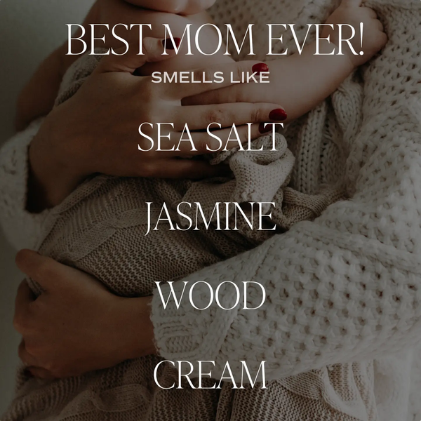 The Best Mom Ever! Soy Candle 11 0z