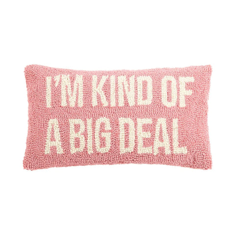 I'm Kind of A Big Deal Pillow