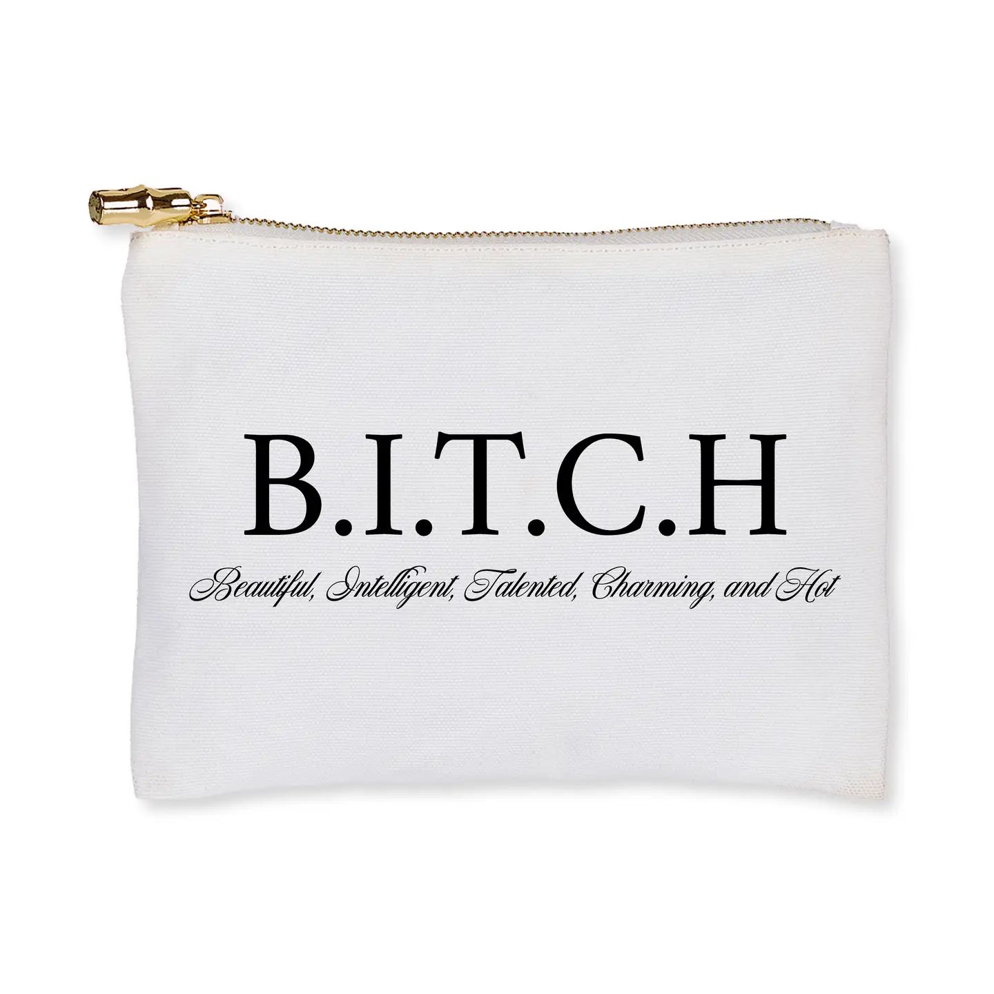 The  B.I.T.C.H. Zip Pouch